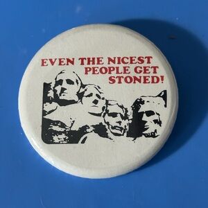 Vintage Humorous Button. “Even The Nicest People Get Stoned “